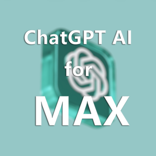 ChatGPT AI for MAX
